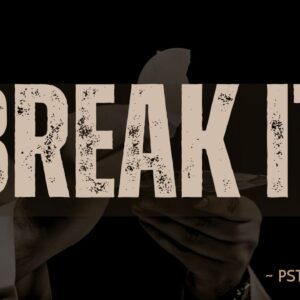 Break It ~ Pst Javan Kilele