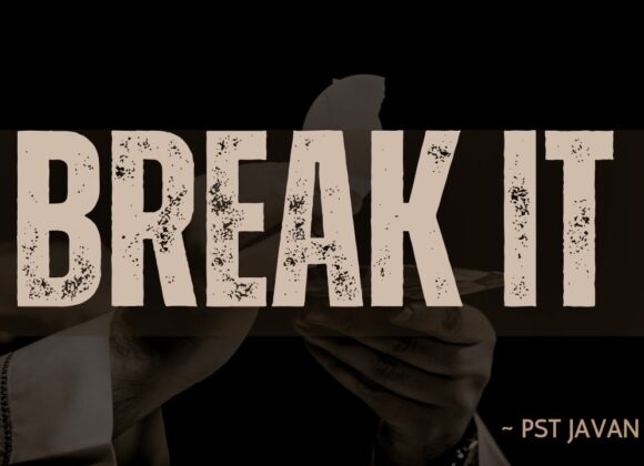 Break It ~ Pst Javan Kilele