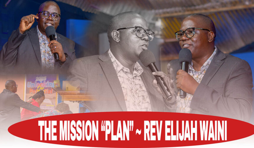 The Mission “Plan” ~ Rev Elijah Waini
