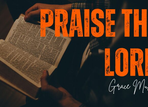 Praise The Lord ~ Grace Mukolwe
