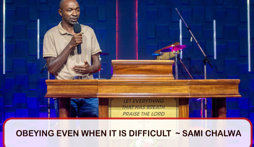 OBEYING EVEN WHEN IT`S DIFFICULT TO DO SO ~ SAMI CHALWA