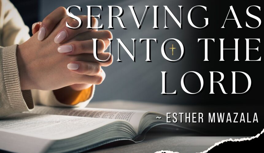 Serving As Unto The  Lord ~ Esther Heward