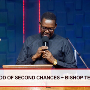 The God Of Second Chances ~ Bishop Tee Nalo