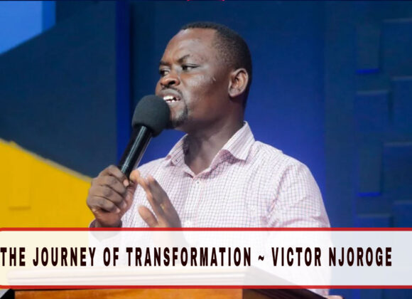 The Journey Of Transformation ~ Victor Njoroge