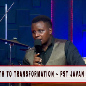 The Path To Transformation ~ Pst Javan Kilele