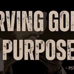 Serving Gods Purpose ~ Pst Javan Kilele