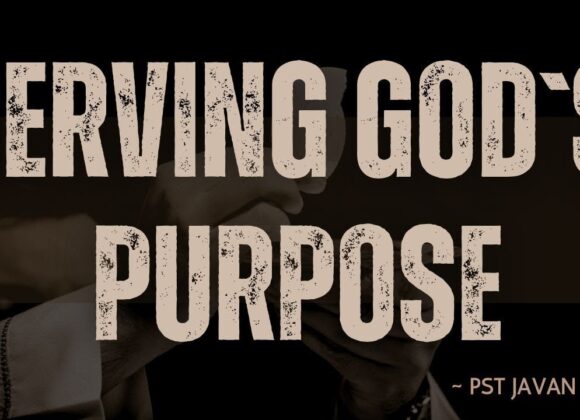 Serving Gods Purpose ~ Pst Javan Kilele
