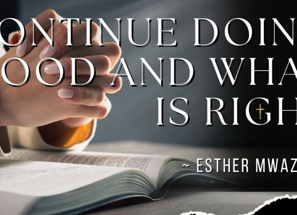 Continue Doing Good & What is Right ~ Esther Heward