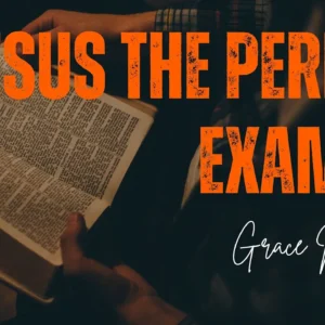Jesus The Perfect Example ~ Grace Mukolwe