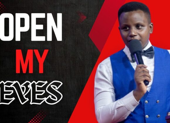 Open My Eyes ~ Pst Javan Kilele