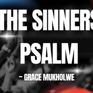 The Sinner Psalm ~ Grace Mukolwe