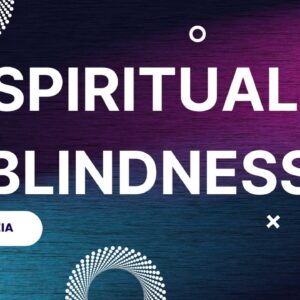 Spiritual Blindness ~ Eddah Nzia