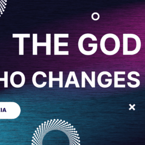 The God Who Changes Life ~ Eddah Nzia