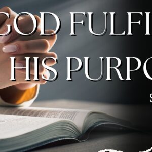 God Fullfills His Purpose ~ Shiku Waini