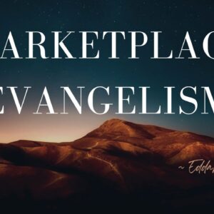Marketplace Evangelism ~ Eddah Nziaa