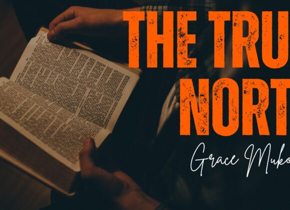 The True North ~ Grace Mukholwe