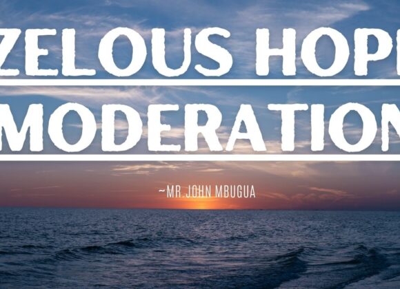 Zelous Hope Moderation ~ Mr John Mbugua