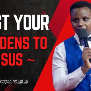 Cast Your Burdens To Jesus ~ Pst Javan Kilele