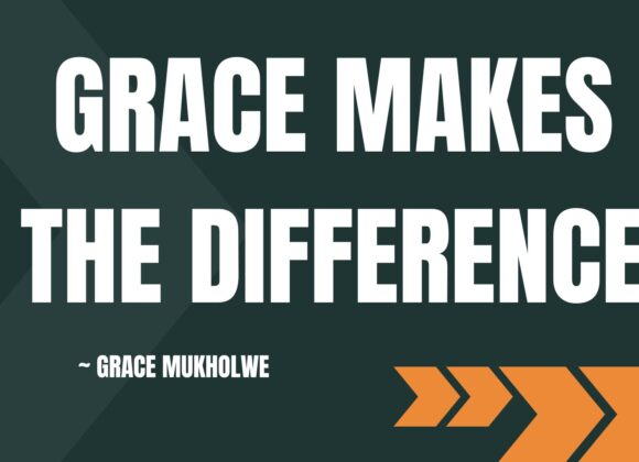 Grace Makes the Difference ~ Grace Mukholwe