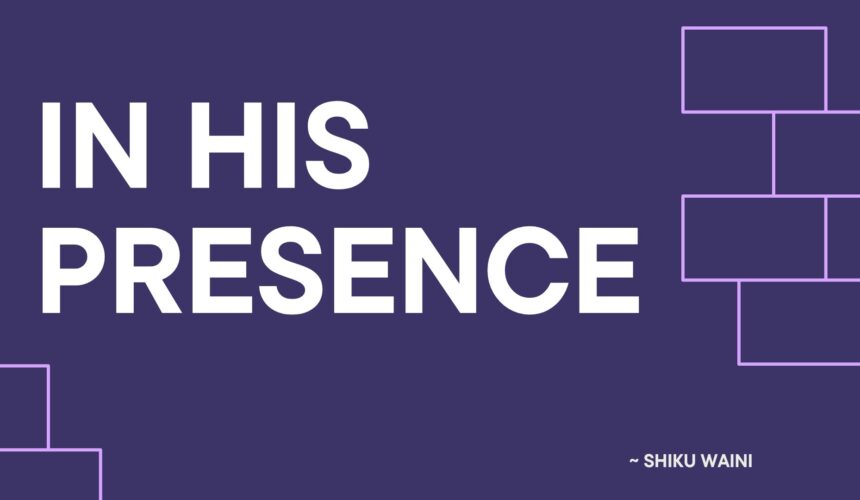 In His Presence ~ Shiku Waini