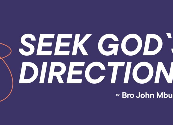 Seek God`s Direction ~ Bro John Mbugua