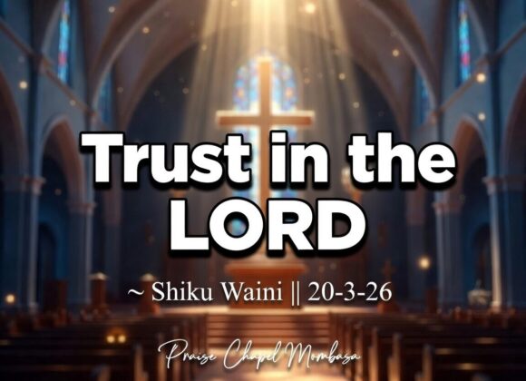 Trust in the LORD ~ Shiku Waini