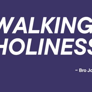 Walking In Holiness ~ Bro John Mbugua