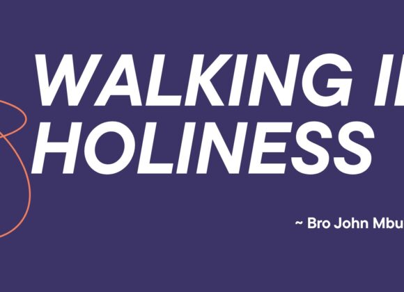 Walking In Holiness ~ Bro John Mbugua