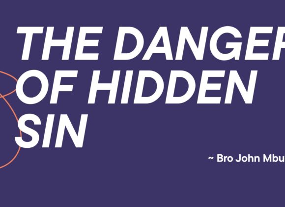 The Danger Of Hidden Sin ~ Bro John Mbugua