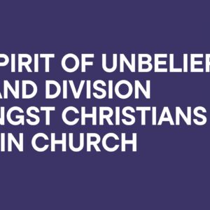 The Spirit Of Unbeleif Among Christians In the Church ~ Eddah Nzia