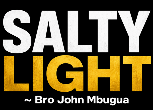 Salty Light ~ Bro John Mbugua