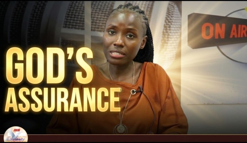 God`s Assurance ~ Grace Mukolwe