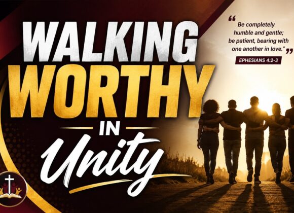 Walking Worthy In Unity ~ Bro Joel Mbuvi
